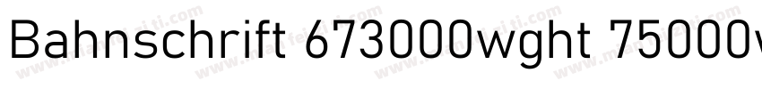 Bahnschrift 673000wght 75000wdth字体转换